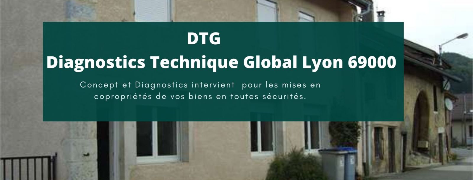  Diagnostique Technique Global (DTG) sur Lyon 69000 !!